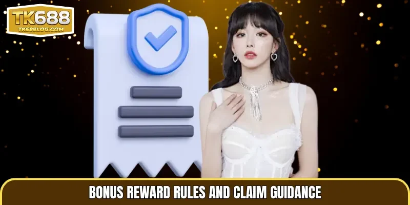 Bonus reward rules and claim guidance