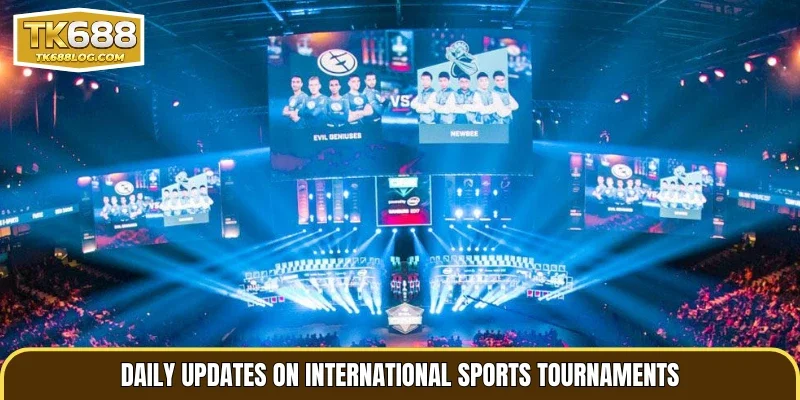 Daily updates on international sports tournaments