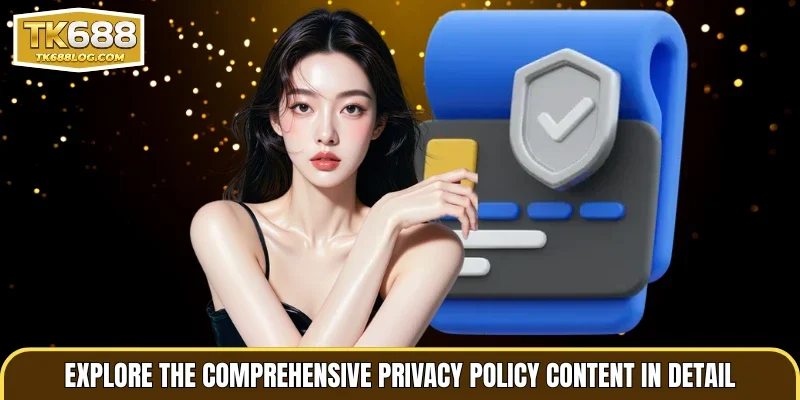 Explore the comprehensive Privacy Policy content in detail