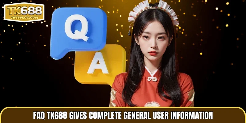 FAQ TK688 gives complete general user information