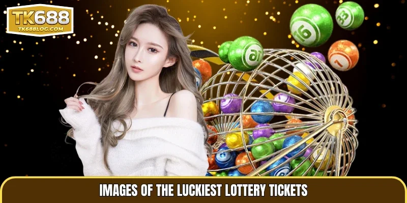 Images of the luckiest lottery tickets