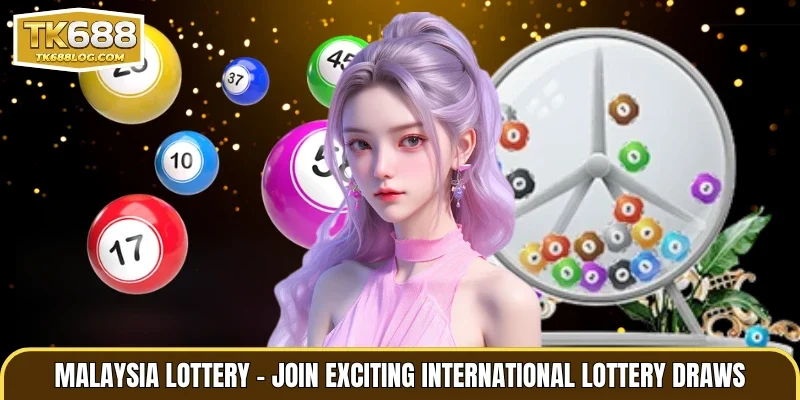 Malaysia Lottery – Join Exciting International Lottery Draws