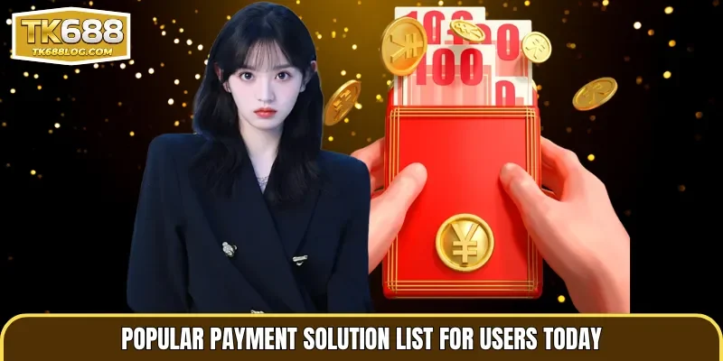 Popular payment solution list for users today
